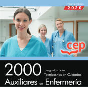 2000 preguntas para Técnicos/as en Cuidados Auxiliares de Enfermería de EDITORIAL CEP