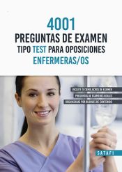 4001 PREGUNTAS DE EXAMEN TIPO TEST PARA OPOSICIONES ENFERMERAS/OS de EDITORIAL SATAFI