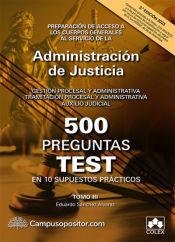500 preguntas test en 10 supuestos prácticos para opositores a Cuerpos generales de Justicia. Tomo III de Colex, Editorial 