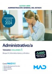 Administrativo/a (acceso libre). Temario volumen 5 Bloque VI. Administración General del Estado de Ed. MAD