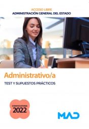 Administrativo/a (acceso libre). Test y supuestos prácticos. Administración General del Estado de Ed. MAD