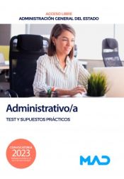 Administrativo/a (Acceso Libre). Test y Supuestos Prácticos. Administración General del Estado de Ed. MAD