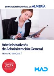 Administrativo/a de Administración General. Temario Bloque I. Diputación Provincial de Almería de Ed. MAD