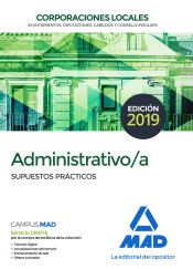 Administrativo de las Corporaciones Locales. Supuestos Prácticos de Ed. MAD