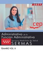 Administrativo de la Función Administrativa. Servicio Madrileño de Salud (SERMAS). Temario Vol. II de EDITORIAL CEP