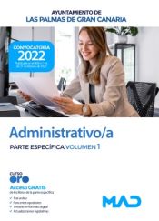 Administrativo/a. Parte Específica volumen 1. Ayuntamiento de Las Palmas de Gran Canaria de Ed. MAD
