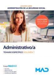 Administrativo/a Seguridad Social (acceso libre). Temario Específico volumen 1. Administración General del Estado de Ed. MAD