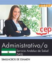 Administrativo/a. Servicio Andaluz de Salud (SAS). Simulacros de examen de EDITORIAL CEP