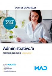 Administrativo/a. Temario Bloque B volumen 1. Cortes Generales de Ed. MAD