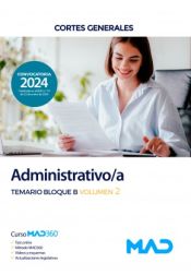 Administrativo/a. Temario Bloque B volumen 2. Cortes Generales de Ed. MAD