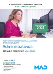 Administrativo/a. Temario específico volumen 1. Agencia Pública Empresarial Sanitaria Bajo Guadalquivir de Ed. MAD