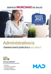 Administrativo/a. Temario parte específica volumen 1. Servicio Murciano de Salud (SMS) de Ed. MAD