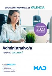 Administrativo/a. Temario volumen 1. Diputación Provincial de Valencia de Ed. MAD