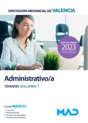 Administrativo/a. Temario volumen 1. Diputación Provincial de Valencia de Ed. MAD