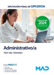 Administrativo/a. Test del temario. Diputación Foral de Gipuzkoa de Ed. MAD