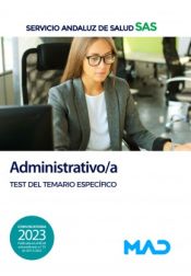 Administrativo/a. Test del temario específico. Servicio Andaluz de Salud (SAS) de Ed. MAD