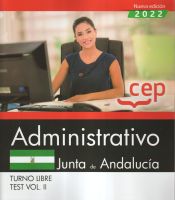 Administrativo (Turno Libre). Junta de Andalucía. Test Vol. II. Oposiciones de Editorial CEP