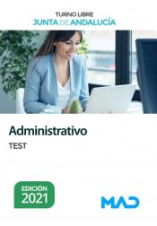 Administrativo (turno libre). Test. Junta de Andalucía de Ed. MAD