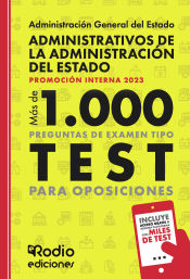 Administrativos de la Administración del Estado. PROMOCIÓN INTERNA 2023. Más de mil preguntas tipo test para oposiciones de Ediciones Rodio