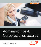 Administrativos de Corporaciones Locales. Temario Vol. I. de EDITORIAL CEP