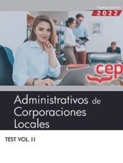 Administrativos de Corporaciones Locales. Test Vol. II de EDITORIAL CEP