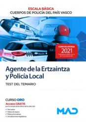 Agente de la Escala Básica de los Cuerpos de Policía del País Vasco (Ertzaintza y Policía Local). Test del temario de Ed. MAD