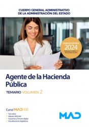 Agente de la Hacienda Pública. Cuerpo General Administrativo de la Administración del Estado. Temario volumen 2. Agencia Estatal de Administración Tributaria de Ed. MAD