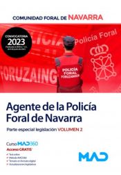 Agente de la Policía Foral de Navarra. Temario parte especial legislación volumen 2. Comunidad Foral de Navarra de Ed. MAD
