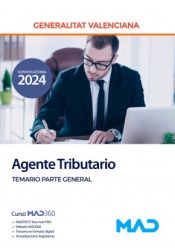 Agente Tributario (Cuerpo Administrativo) de la Generalitat Valenciana. Temario Parte General. Generalitat Valenciana de Ed. MAD