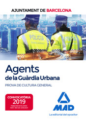 Agents de La Guàrdia Urbana de LAjuntament de Barcelona. Prova de cultura general de Ed. MAD