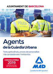 Agents de La Guàrdia Urbana de LAjuntament de Barcelona. Tests aptitudinals, proves de personalitat i de competències i lentrevista de Ed. MAD