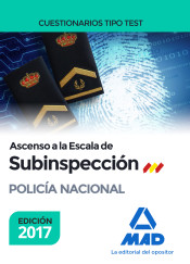 Ascenso a la Escala de Subinspección de la Policía Nacional. Cuestionarios tipo test de Ed. MAD