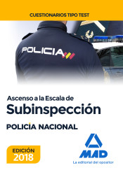 Ascenso a la Escala de Subinspección de la Policía Nacional. Cuestionarios tipo test de Ed. MAD