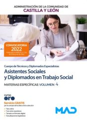 Asistentes Sociales y Diplomados en Trabajo Social (Cuerpo de Técnicos y Diplomados Especialistas). Temario materias específicas volumen 4. Comunidad Autónoma de Castilla y León de Ed. MAD