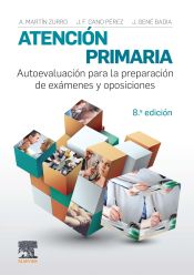 Atención primaria. Autoevaluación para la preparación de exámenes y oposiciones (8ª ed.) de Elsevier España, S.L.U.