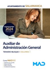 Auxiliar de Administración General. Temario Bloque I volumen 1. Ayuntamiento de Salamanca de Ed. MAD