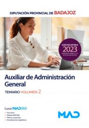 Auxiliar de Administración General. Temario volumen 2. Diputación Provincial de Badajoz de Ed. MAD