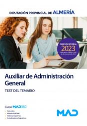 Auxiliar de Administración General. Test del temario. Diputación Provincial de Almería de Ed. MAD