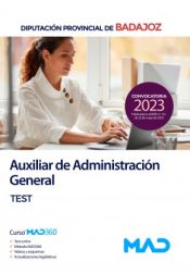 Auxiliar de Administración General. Test del temario. Diputación Provincial de Badajoz de Ed. MAD