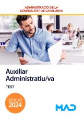 Auxiliar Administratiu. Test. Generalitat de Cataluña de Ed. MAD