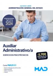 Auxiliar Administrativo/a (acceso libre). Ejercicios psicotécnicos. Administración General del Estado de Ed. MAD