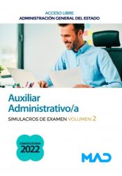 Auxiliar Administrativo/a (acceso libre). Simulacros de examen volumen 2. Administración General del Estado de Ed. MAD