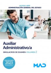 Auxiliar Administrativo/a (acceso libre). Simulacros de examen volumen 2. Administración General del Estado de Ed. MAD