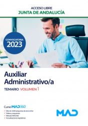 Auxiliar Administrativo/a (acceso libre). Temario volumen 1. Junta de Andalucía de Ed. MAD