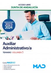 Auxiliar Administrativo/a (acceso libre). Temario volumen 3. Junta de Andalucía de Ed. MAD