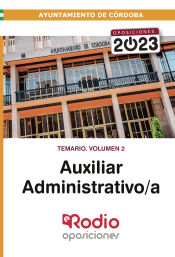 Auxiliar Administrativo/a del Ayuntamiento de Córdoba 2023. Temario. Volumen 2 de Ediciones Rodio