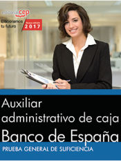 Auxiliar administrativo de caja. Banco de España. Prueba general de suficiencia de EDITORIAL CEP