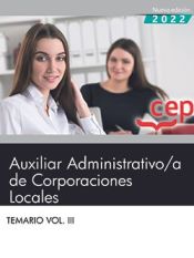 Auxiliar Administrativo de Corporaciones Locales. Temario Vol. III. de Editorial CEP