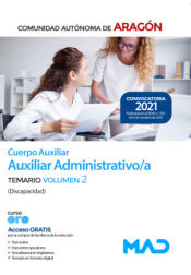 Auxiliar Administrativo/a (discapacidad). Temario volumen 2. Comunidad Autónoma de Aragón de Ed. MAD