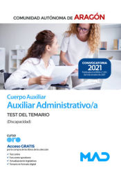 Auxiliar Administrativo/a (discapacidad). Test del temario. Comunidad Autónoma de Aragón de Ed. MAD